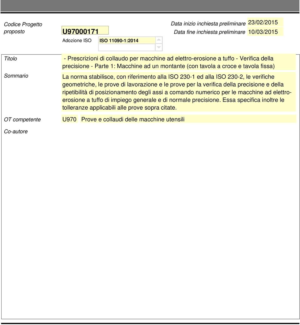 le prove per la verifica della precisione e della ripetibilità di posizionamento degli assi a comando numerico per le macchine ad elettroerosione a tuffo di