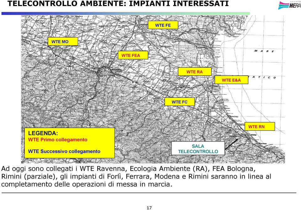 collegati i WTE Ravenna, Ecologia Ambiente (RA), FEA Bologna, Rimini (parziale), gli impianti di