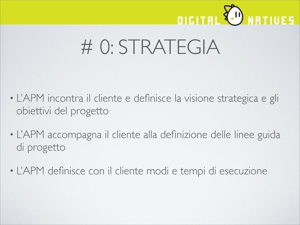 accompagna il cliente alla definizione delle linee guida