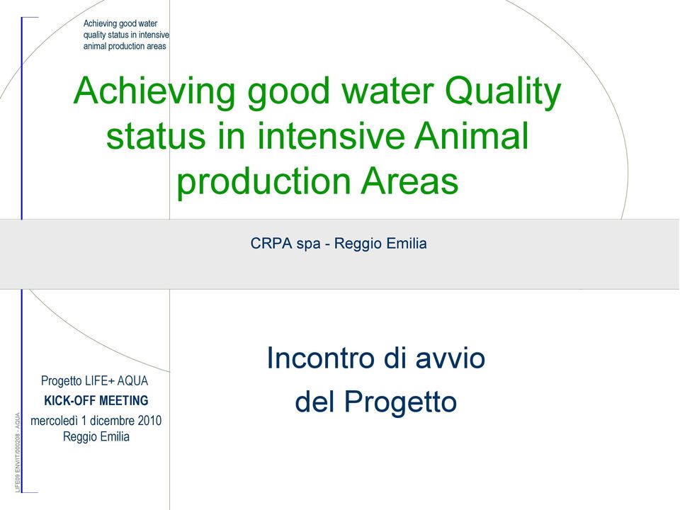 production Areas CRPA spa - Reggio Emilia Progetto LIFE+ AQUA