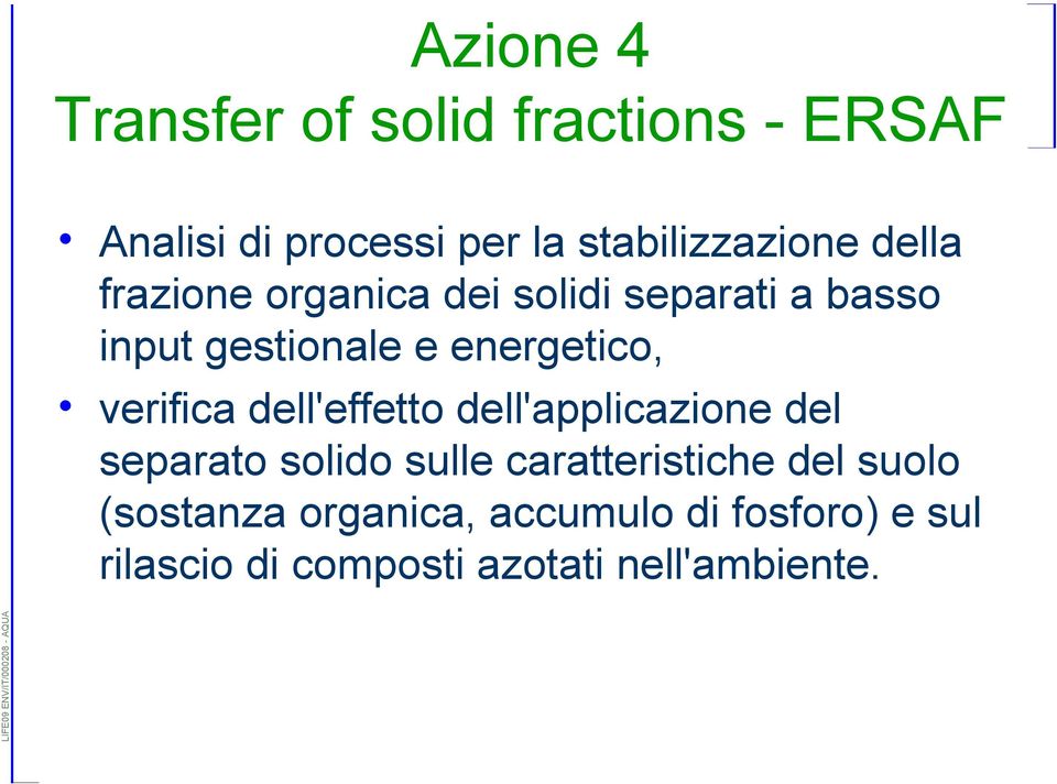 verifica dell'effetto dell'applicazione del separato solido sulle caratteristiche del