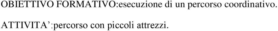 un percorso coordinativo.