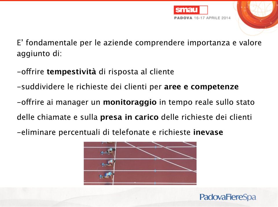 competenze -offrire ai manager un monitoraggio in tempo reale sullo stato delle chiamate e