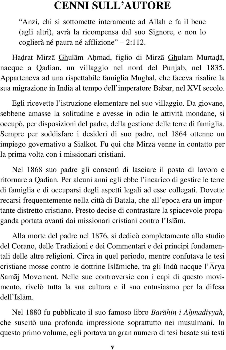 Apparteneva ad una rispettabile famiglia Mughal, che faceva risalire la sua migrazione in India al tempo dell imperatore Båbar, nel XVI secolo.