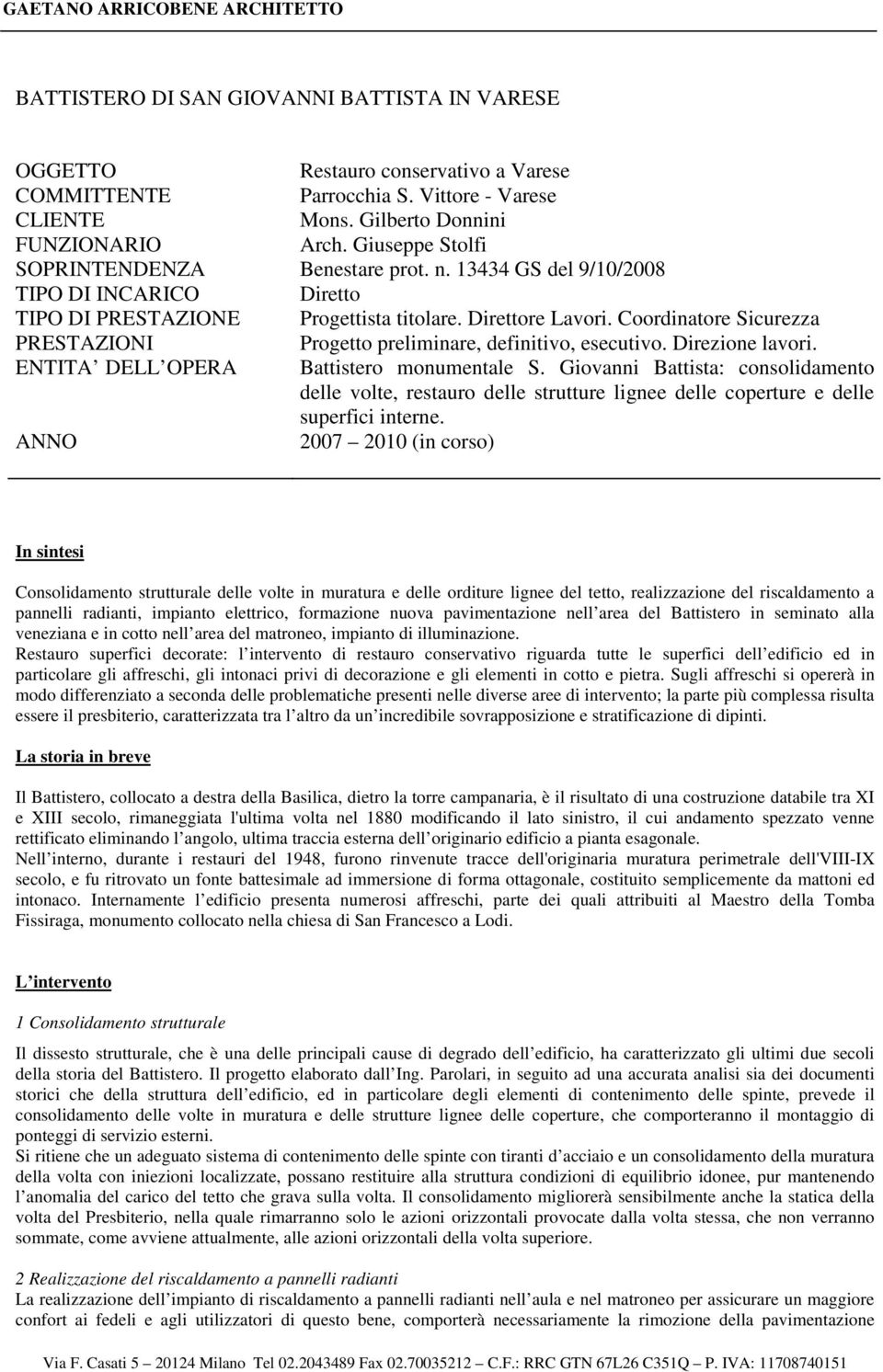 Coordinatore Sicurezza Progetto preliminare, definitivo, esecutivo. Direzione lavori. Battistero monumentale S.