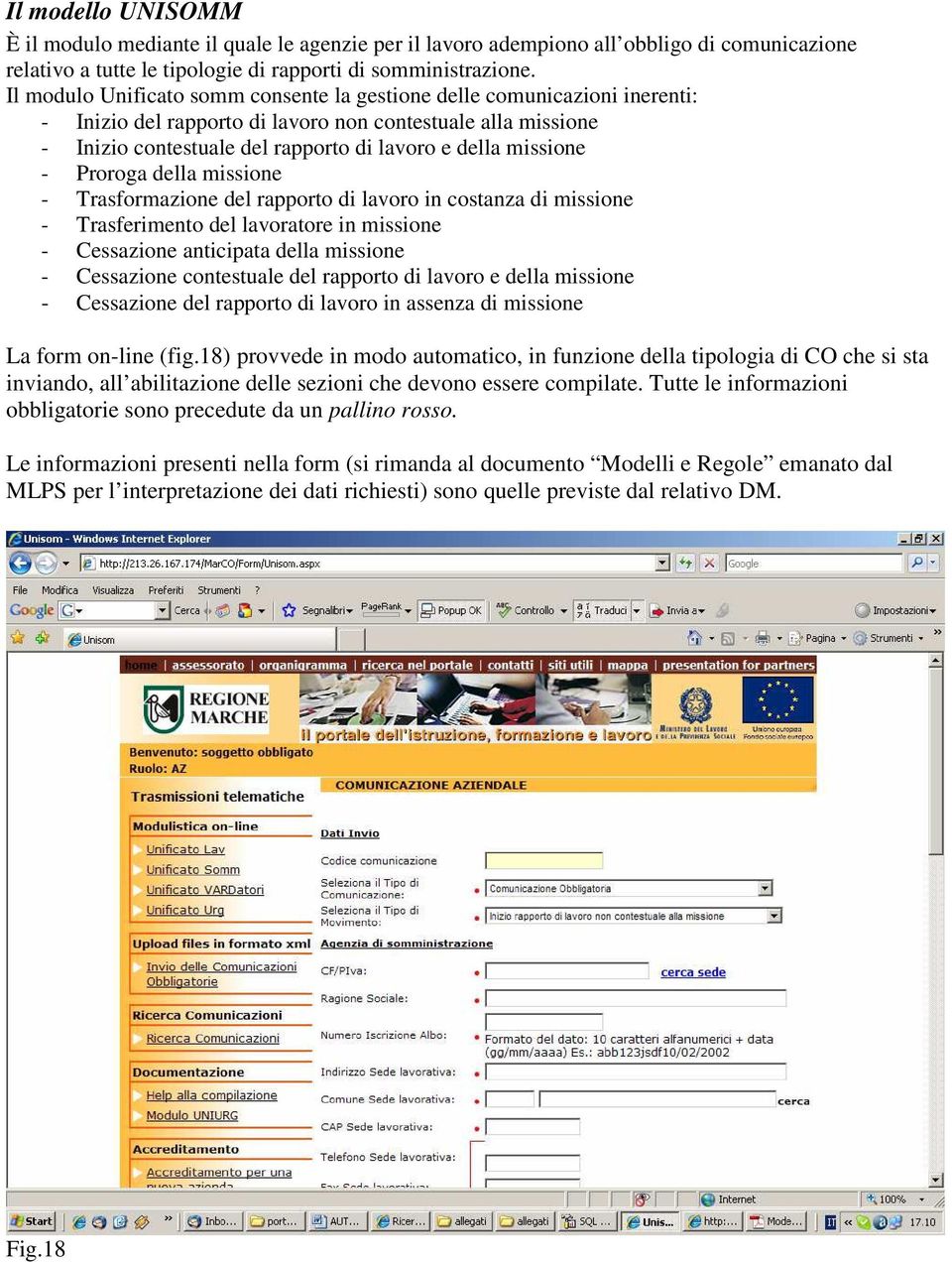 - Proroga della missione - Trasformazione del rapporto di lavoro in costanza di missione - Trasferimento del lavoratore in missione - Cessazione anticipata della missione - Cessazione contestuale del