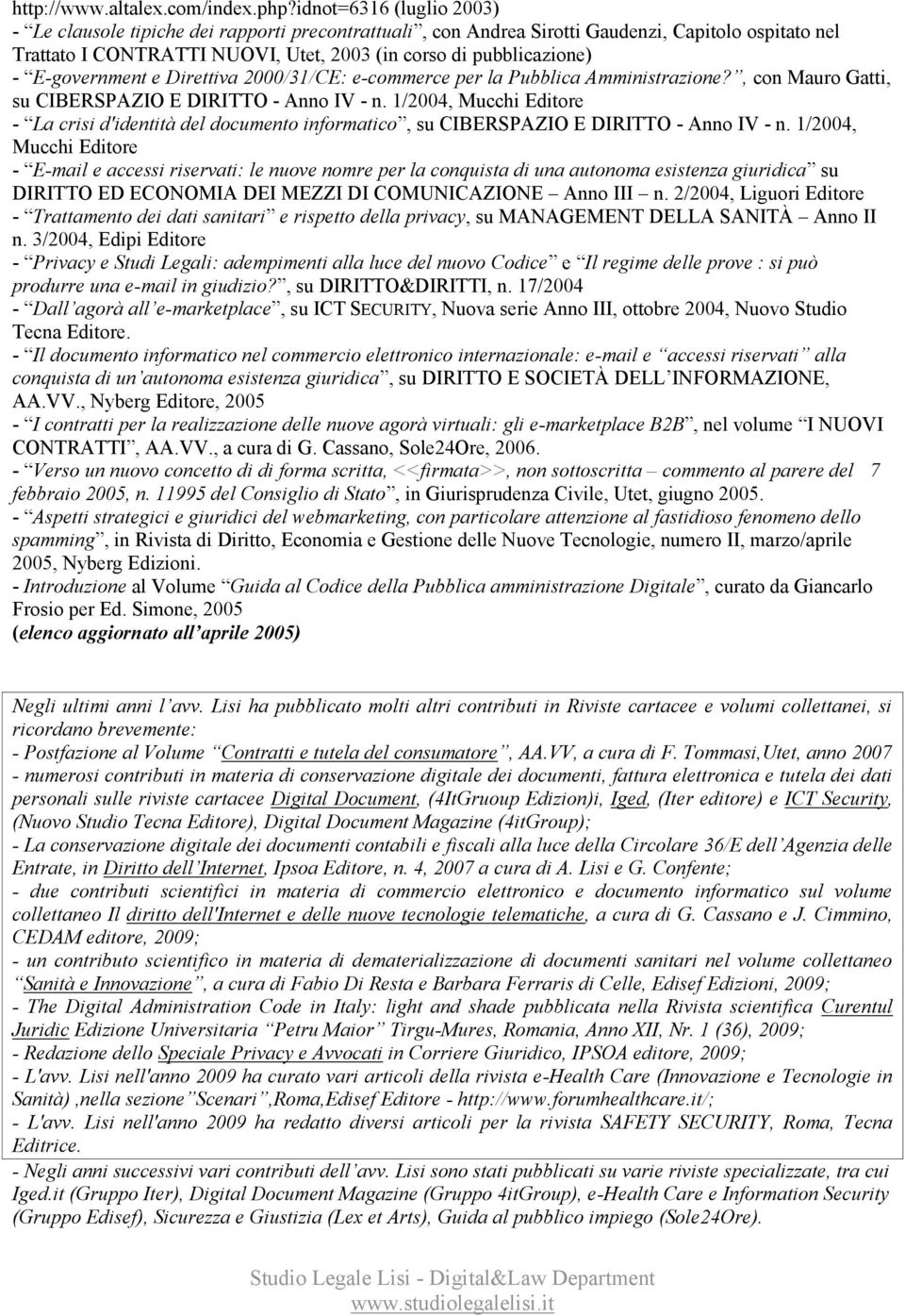 E-government e Direttiva 2000/31/CE: e-commerce per la Pubblica Amministrazione?, con Mauro Gatti, su CIBERSPAZIO E DIRITTO - Anno IV - n.