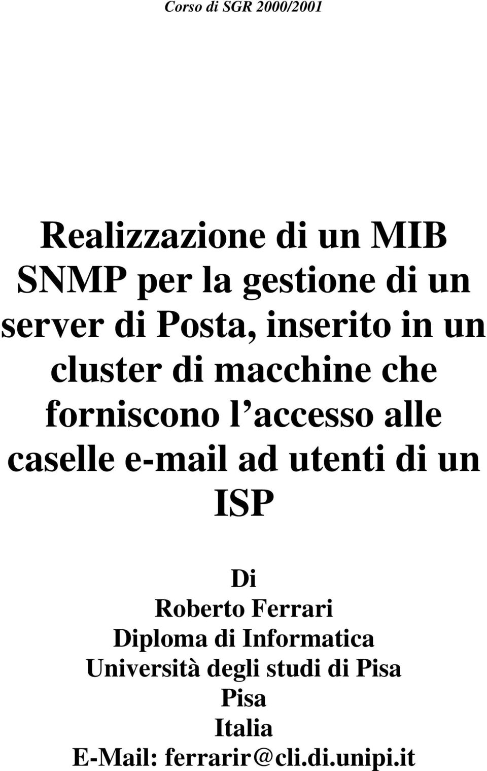 alle caselle e-mail ad utenti di un ISP Di Roberto Ferrari Diploma di