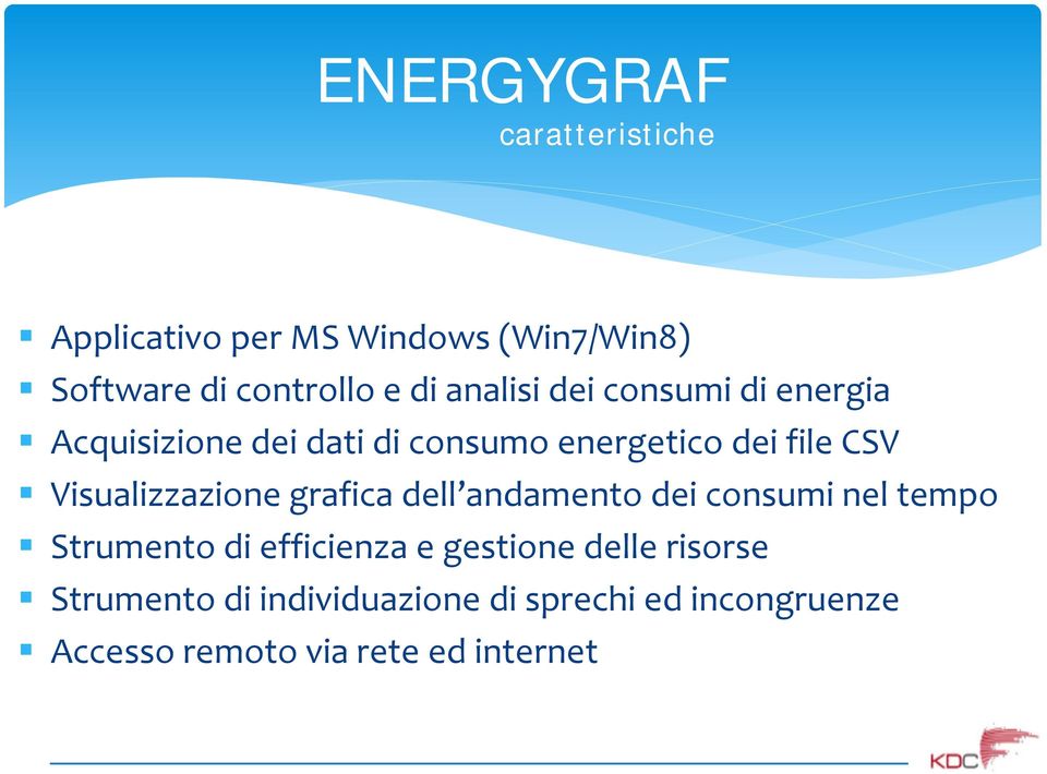 Visualizzazione grafica dell andamento dei consumi nel tempo Strumento di efficienza e gestione