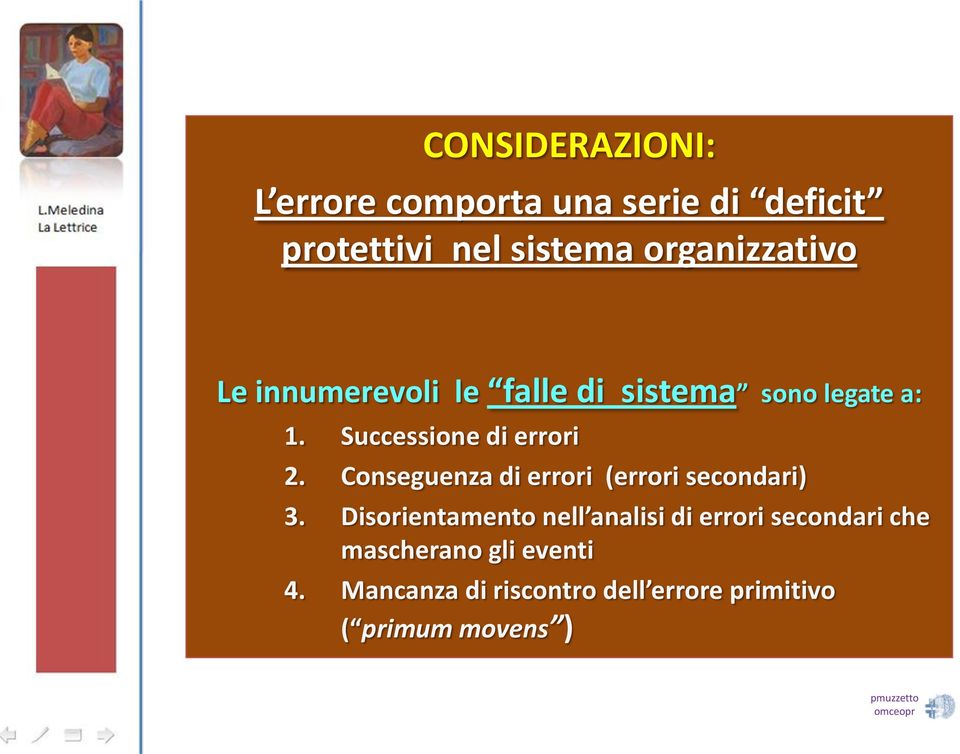 Successione di errori 2. Conseguenza di errori (errori secondari) 3.