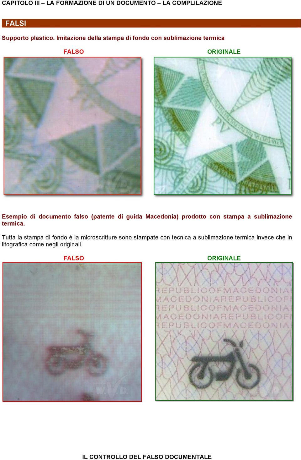 documento falso (patente di guida Macedonia) prodotto con stampa a sublimazione termica.