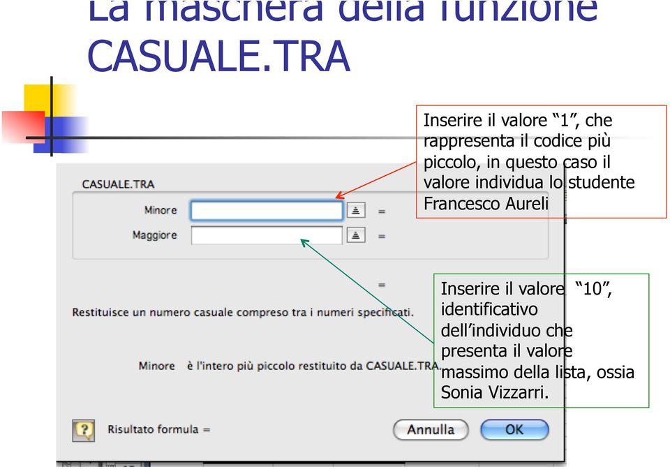 questo caso il valore individua lo studente Francesco Aureli Inserire