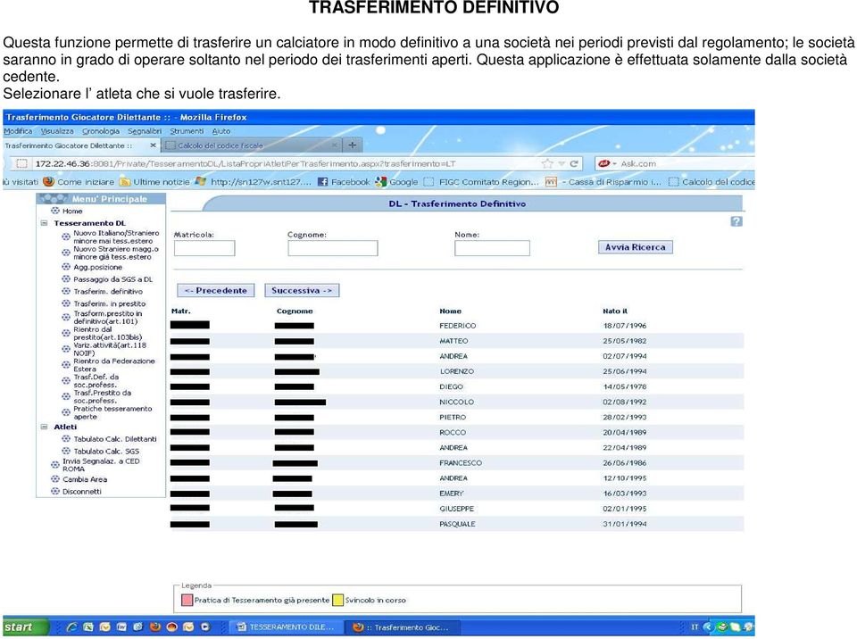 grado di operare soltanto nel periodo dei trasferimenti aperti.