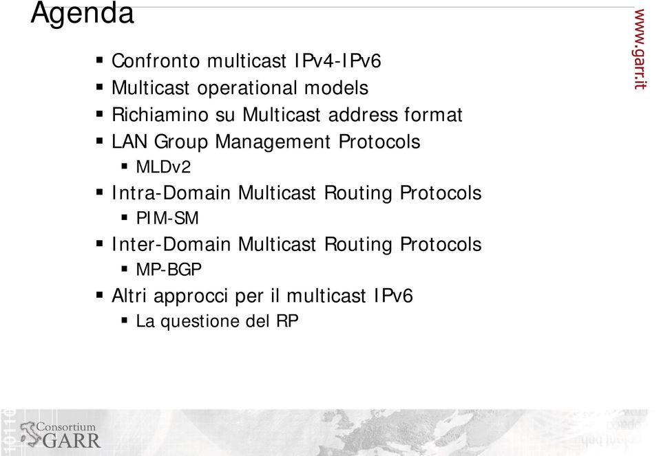 MLDv2 Intra-Domain Multicast Routing Protocols PIM-SM Inter-Domain