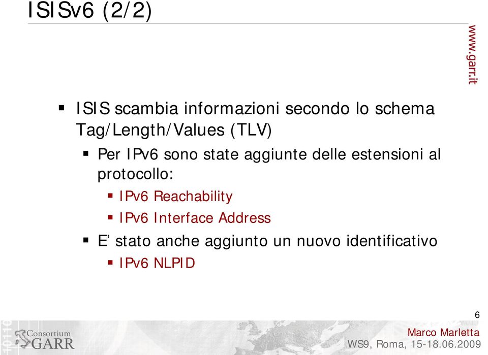 estensioni al protocollo: IPv6 Reachability IPv6 Interface