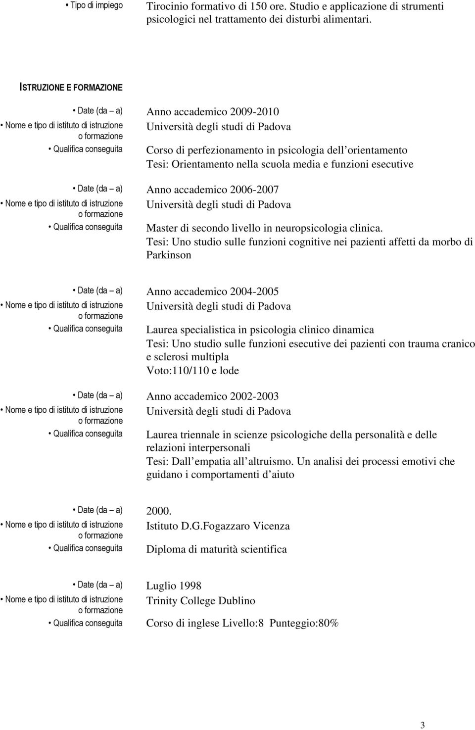 accademico 2006-2007 Master di secondo livello in neuropsicologia clinica.