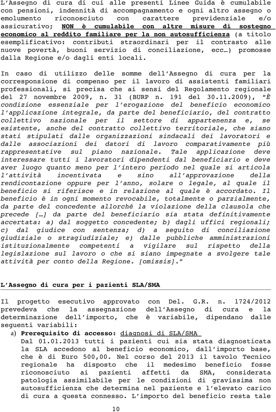 servizio di conciliazione, ecc ) promosse dalla Regione e/o dagli enti locali.