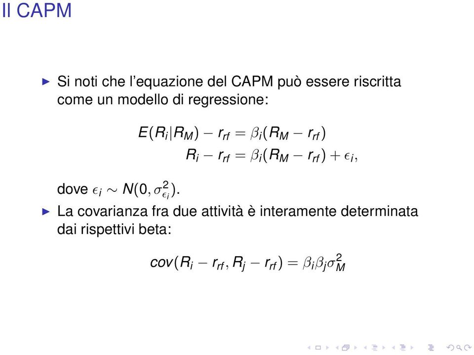 E(R i R M ) r rf = β i (R M r rf ) R i r rf = β i (R M r rf ) + ɛ i, La