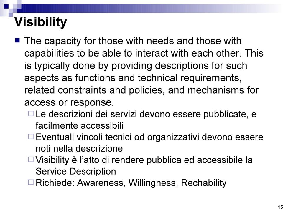 mechanisms for access or response.