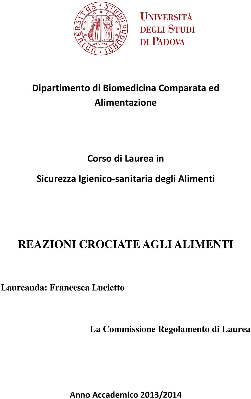 REAZIONI CROCIATE AGLI ALIMENTI Laureanda: Francesca