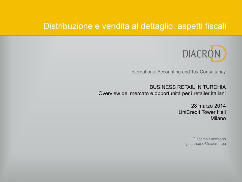 per i retailer italiani 28 marzo 2014 UniCredit Tower