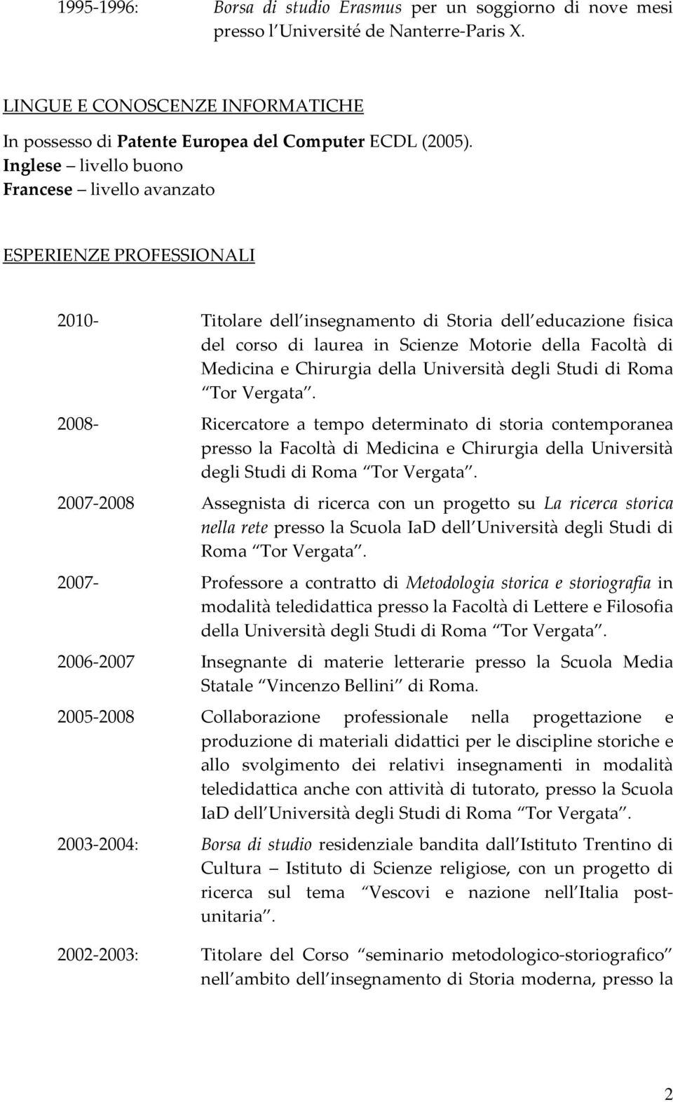 Medicina e Chirurgia della Università degli Studi di Roma Tor Vergata.