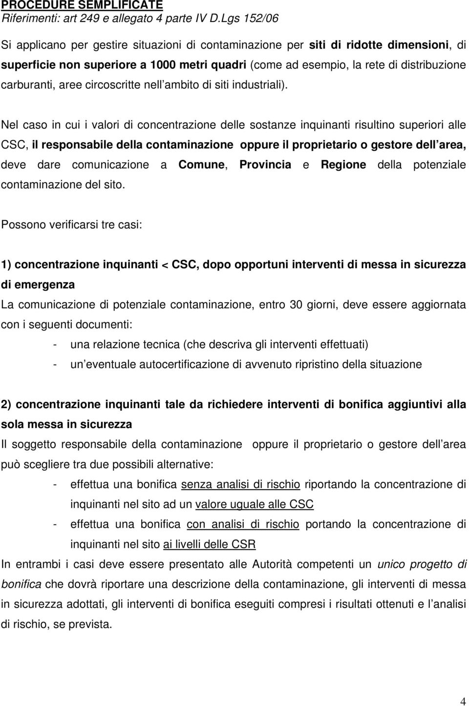 aree circoscritte nell ambito di siti industriali).