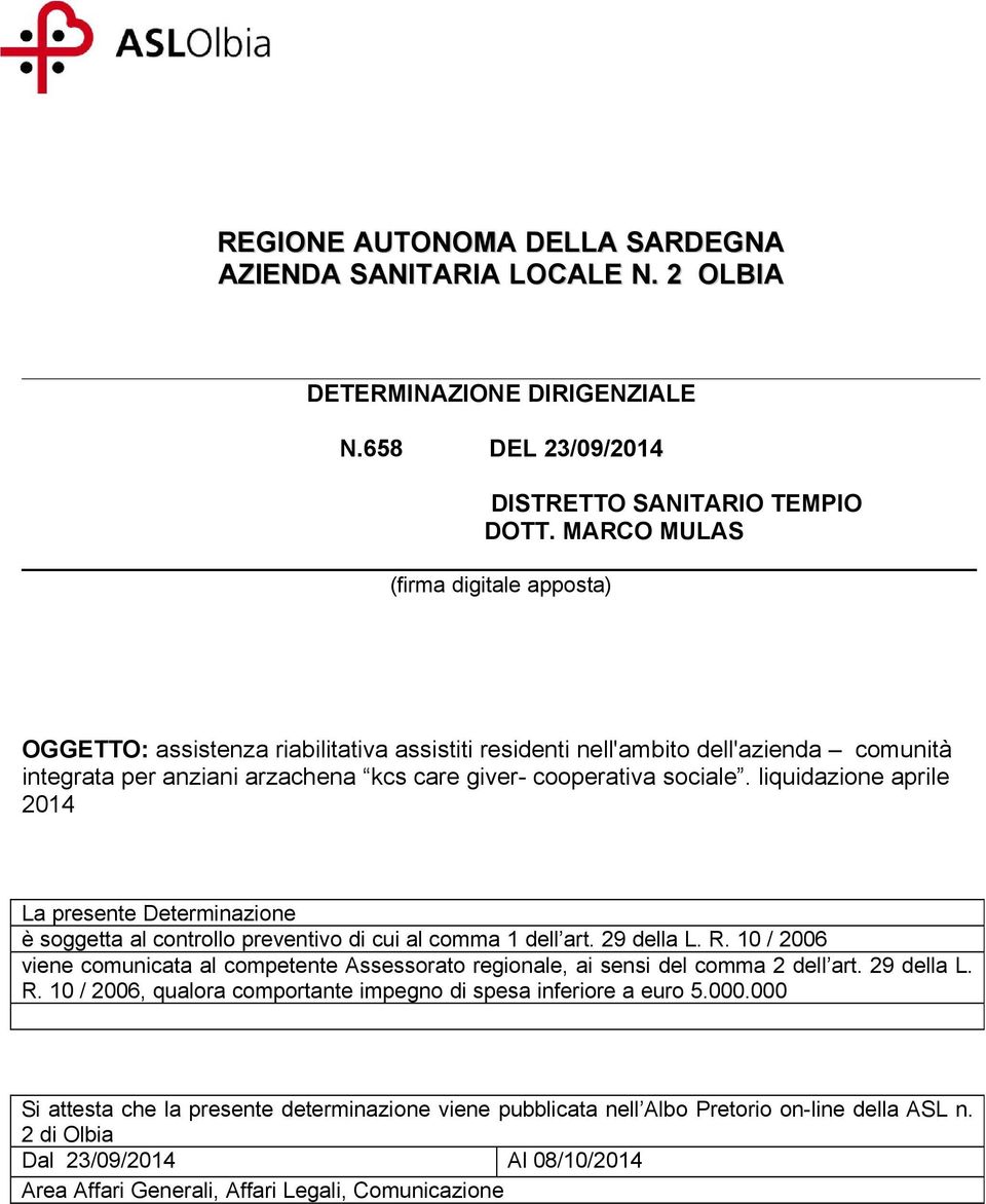 liquidazione aprile 2014 La presente Determinazione è soggetta al controllo preventivo di cui al comma 1 dell art. 29 della L. R.