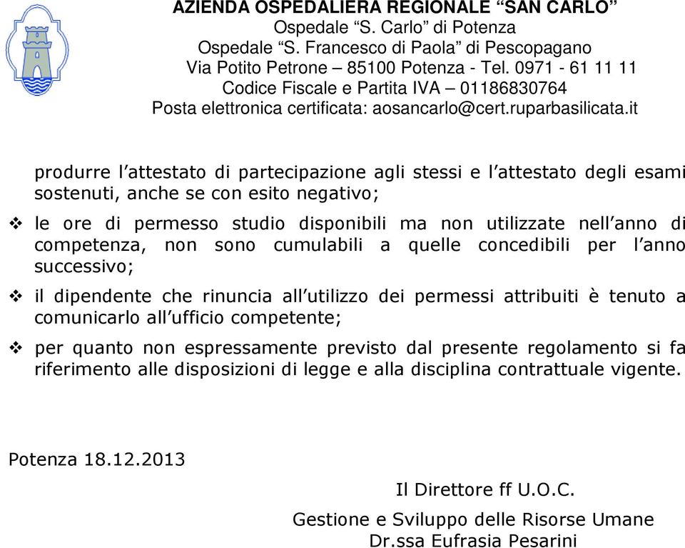 permessi attribuiti è tenuto a comunicarlo all ufficio competente; per quanto non espressamente previsto dal presente regolamento si fa riferimento alle