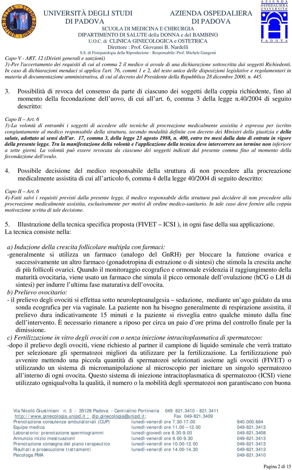 76, commi 1 e 2, del testo unico delle disposizioni legislative e regolamentari in materia di documentazione amministrativa, di cui al decreto del Presidente della Repubblica 28 dicembre 2000, n. 445.