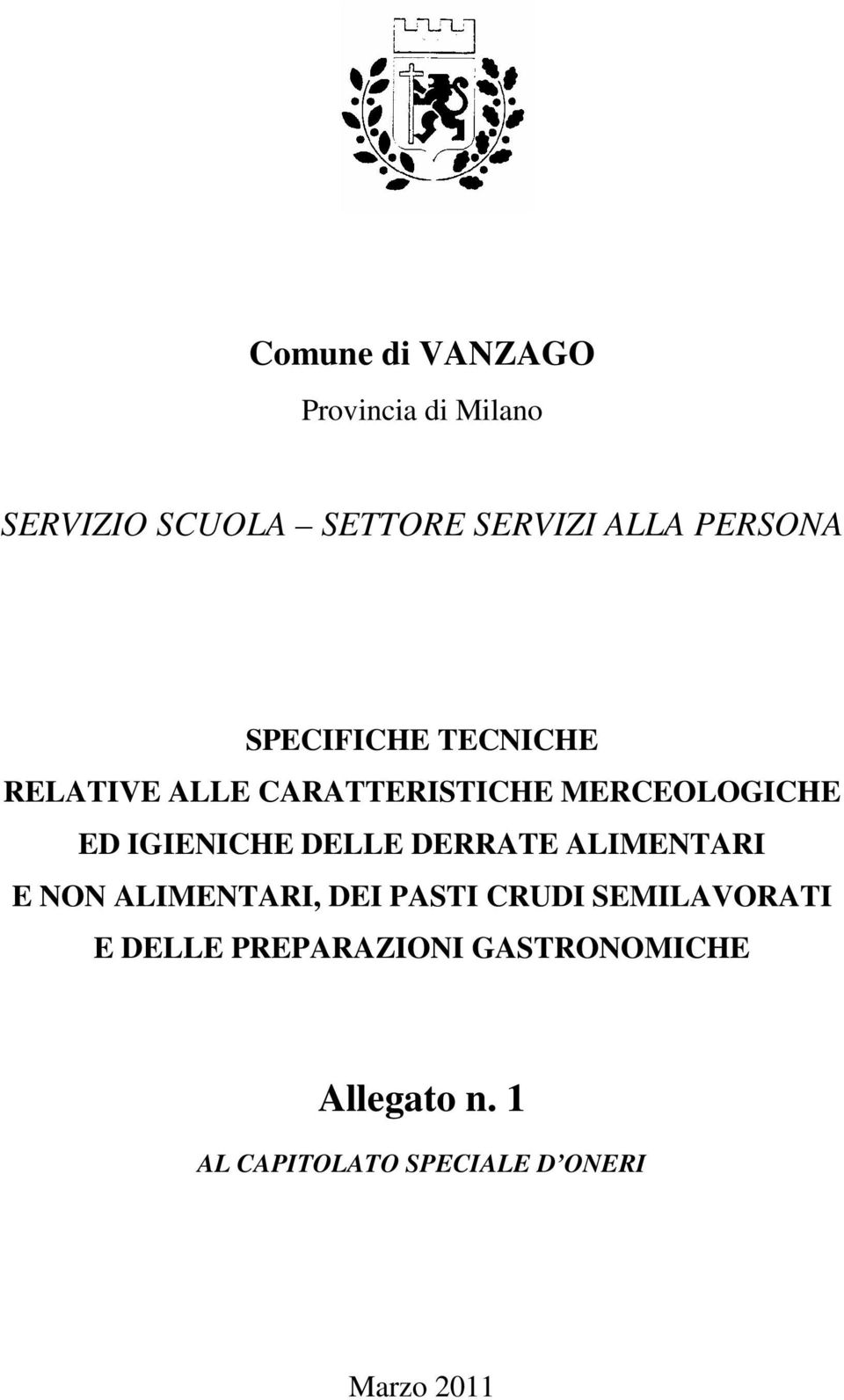 MERCEOLOGICHE ED IGIENICHE DELLE DERRATE ALIMENTARI E NON ALIMENTARI, DEI