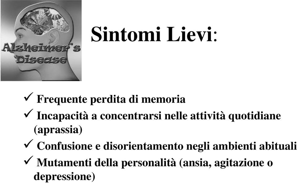 Confusione e disorientamento negli ambienti abituali