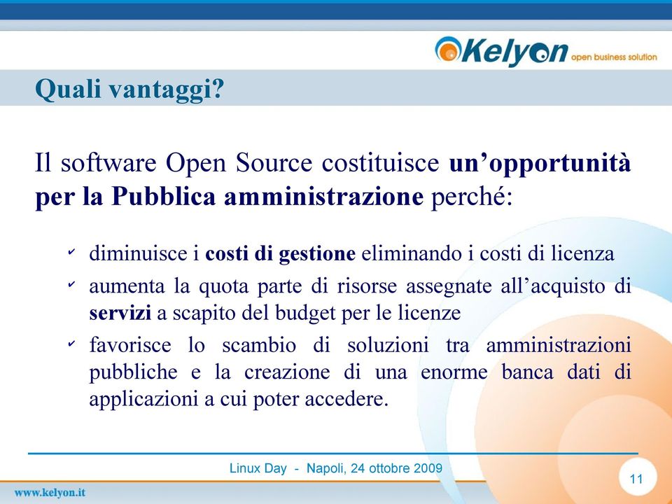 costi di gestione eliminando i costi di licenza aumenta la quota parte di risorse assegnate all