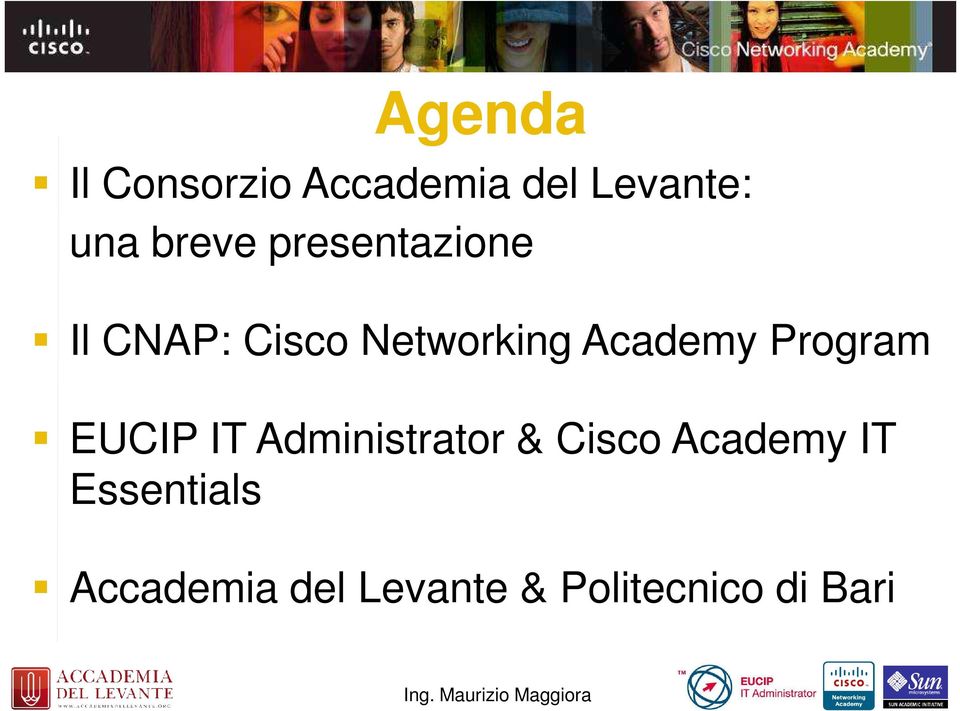 EUCIP IT Administrator & Cisco Academy IT Essentials