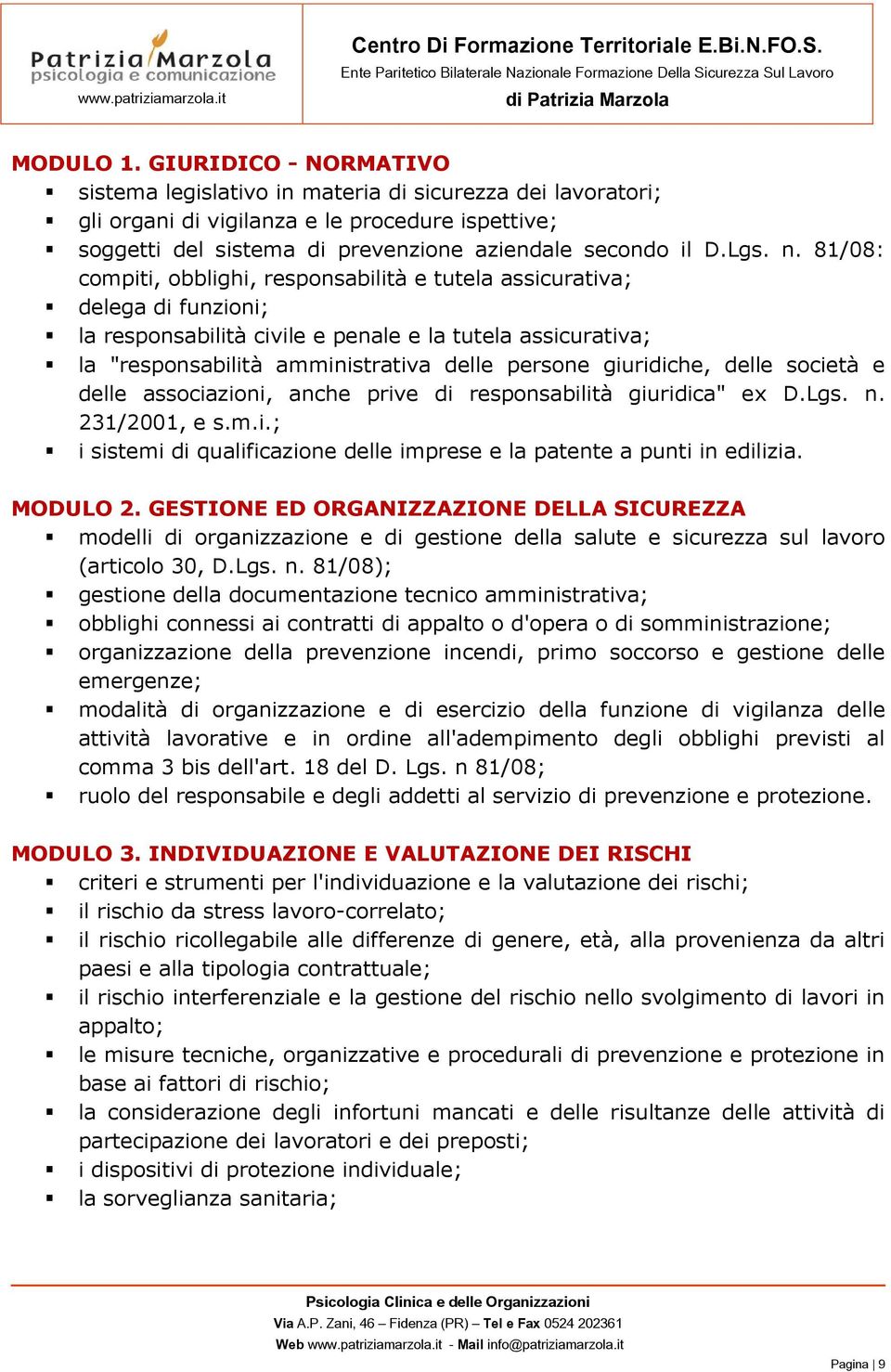 81/08: compiti, obblighi, responsabilità e tutela assicurativa; delega di funzioni; la responsabilità civile e penale e la tutela assicurativa; la "responsabilità amministrativa delle persone