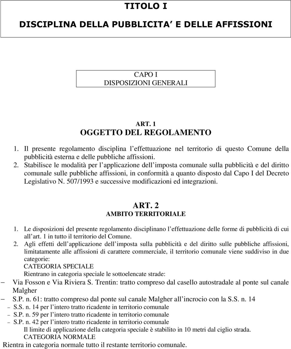 Legislativo N. 507/1993 e successive modificazioni ed integrazioni. ART. 2 AMBITO TERRITORIALE 1.