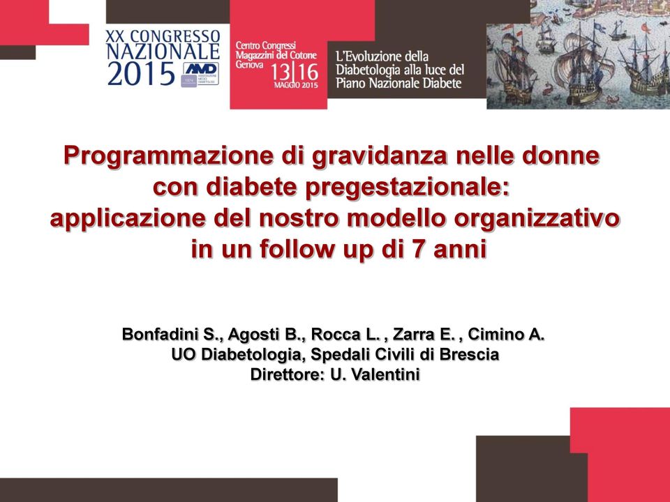 un follow up di 7 anni Bonfadini S., Agosti B., Rocca L., Zarra E.