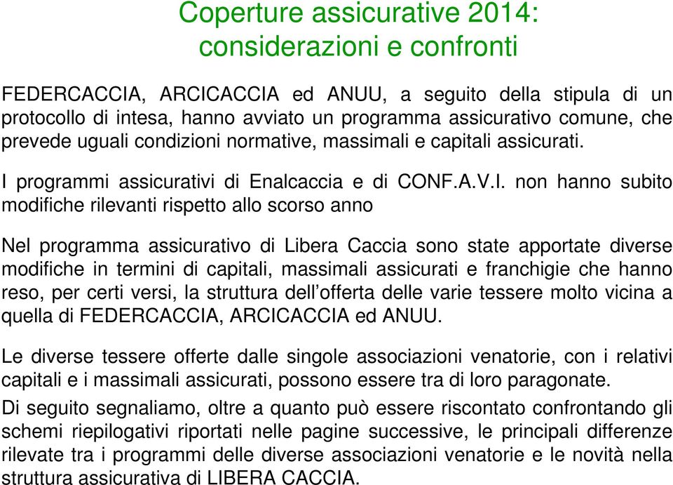 programmi assicurativi di Enalcaccia e di CONF.A.V.I.