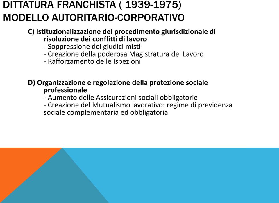 Rafforzamento delle Ispezioni D) Organizzazione e regolazione della protezione sociale professionale - Aumento delle