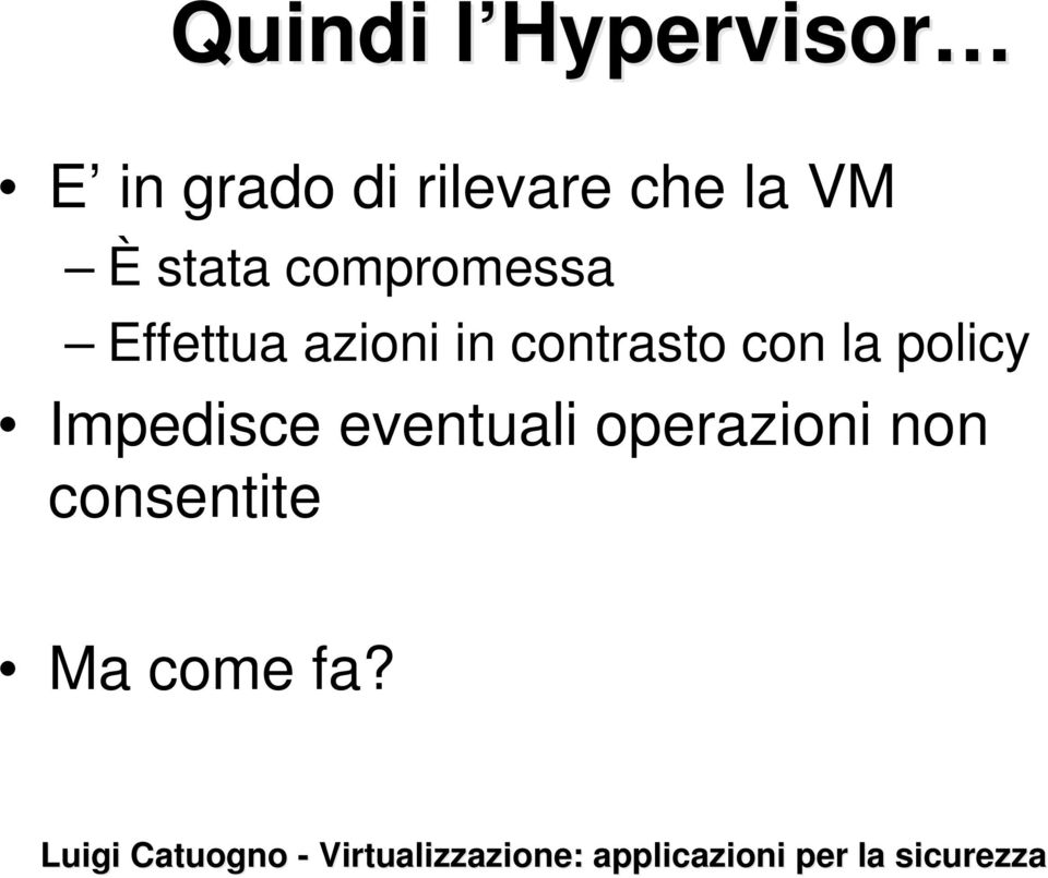 Effettua azioni in contrasto con la policy