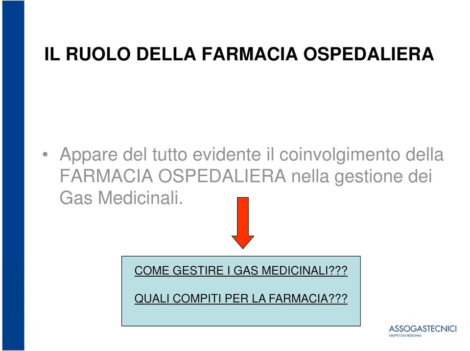 OSPEDALIERA nella gestione dei Gas Medicinali.