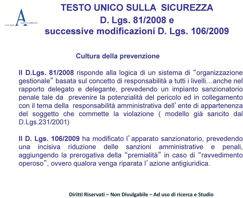 106/2009 Cultura della prevenzione Il D.Lgs.