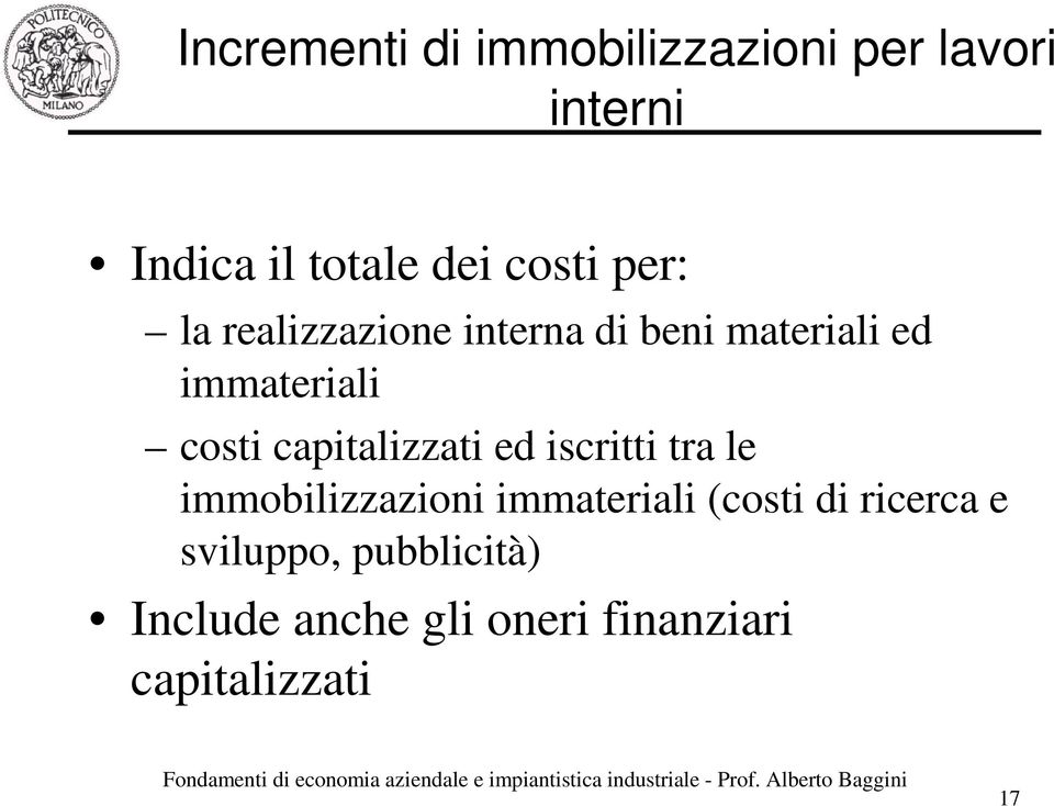 capitalizzati ed iscritti tra le immobilizzazioni immateriali (costi di