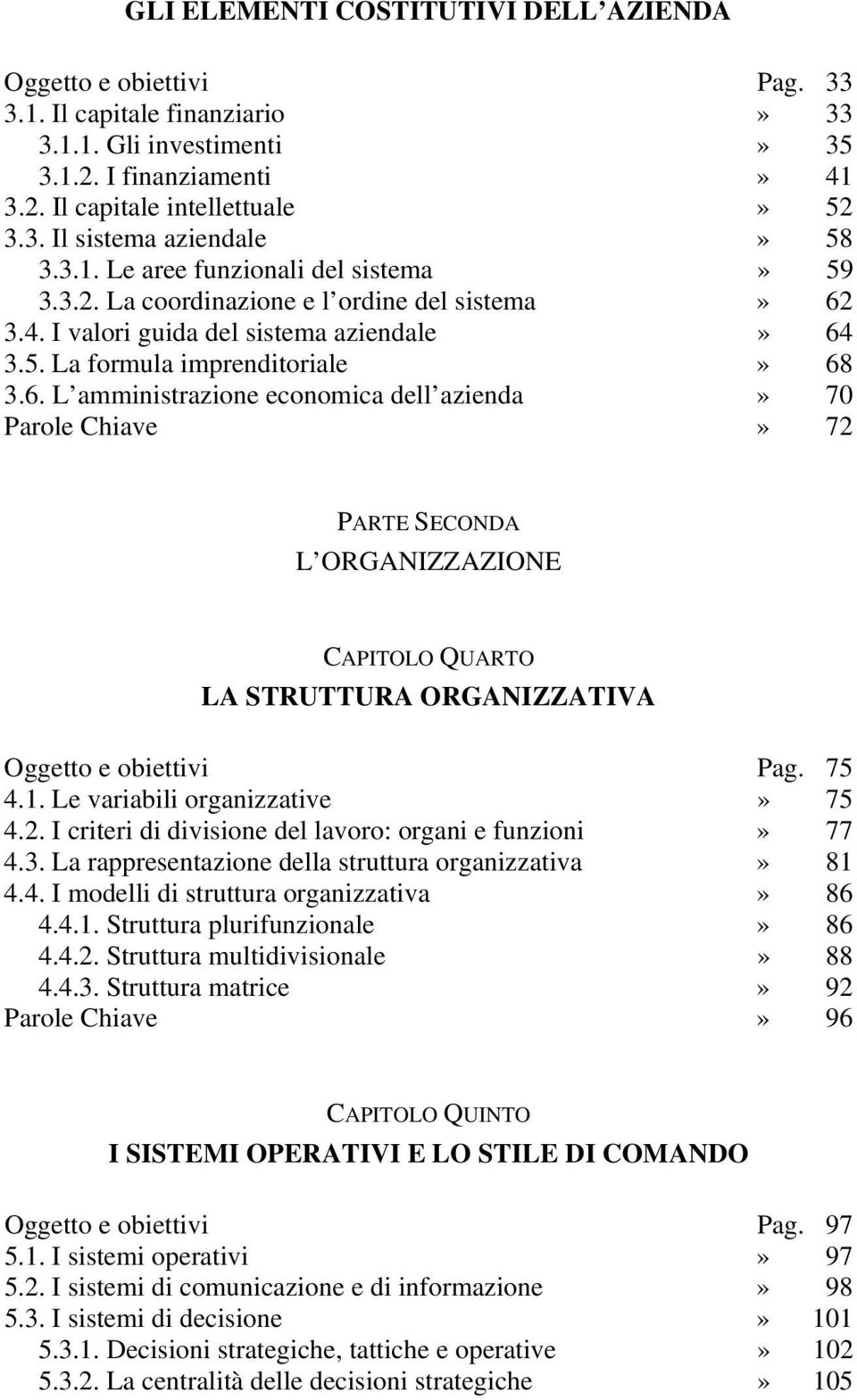 3.4. I valori guida del sistema aziendale» 64