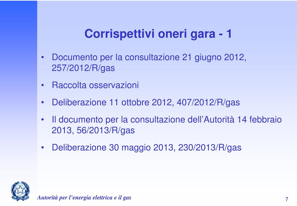 407/2012/R/gas Il documento per la consultazione dell Autorità 14 febbraio 2013,