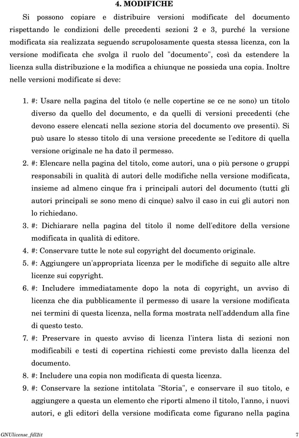 Inoltre nelle versioni modificate si deve: 1.