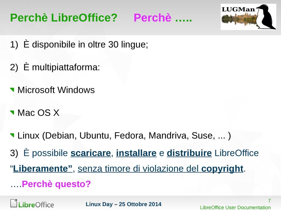 OS X Linux (Debian, Ubuntu, Fedora, Mandriva, Suse,.