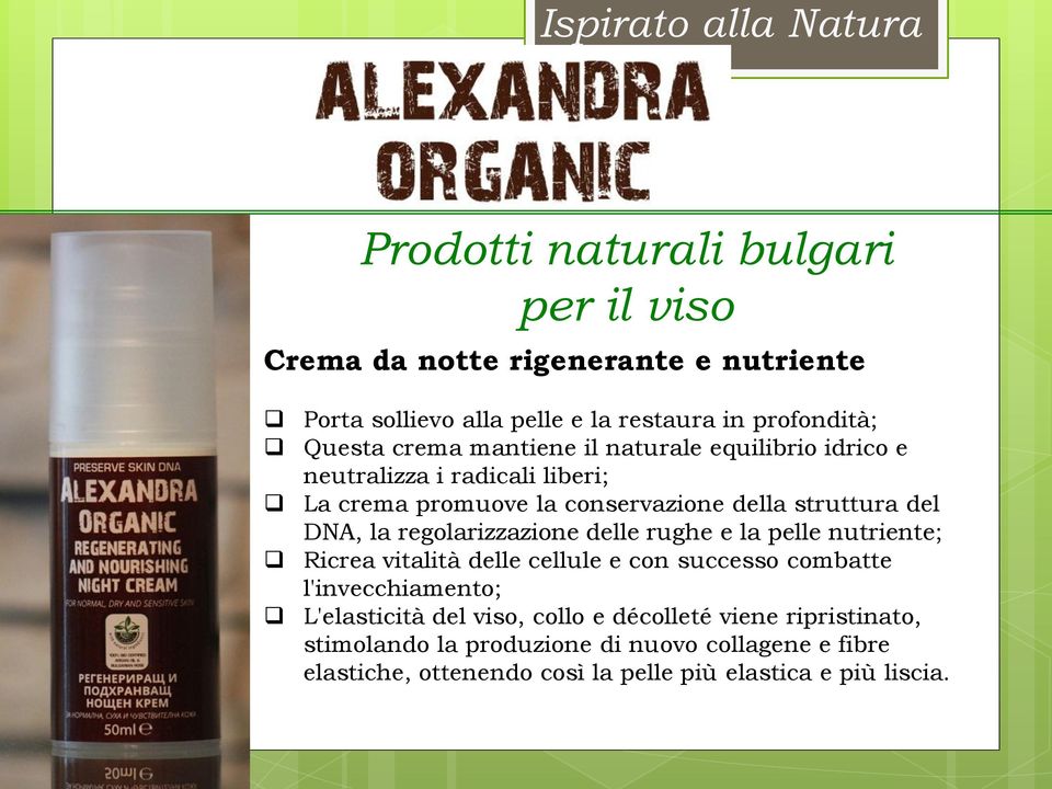 regolarizzazione delle rughe e la pelle nutriente; Ricrea vitalità delle cellule e con successo combatte l'invecchiamento; L'elasticità