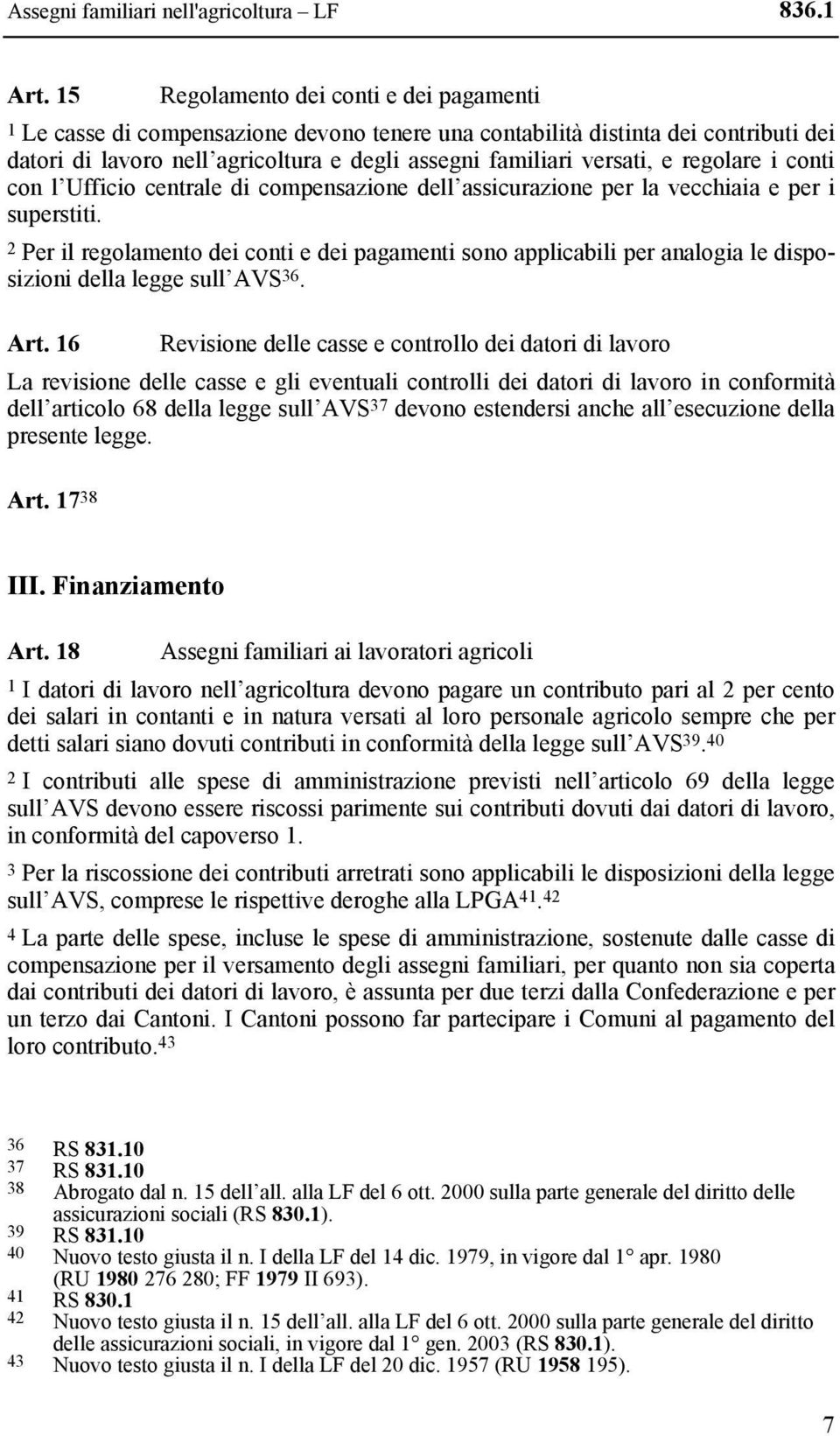 regolare i conti con l Ufficio centrale di compensazione dell assicurazione per la vecchiaia e per i superstiti.