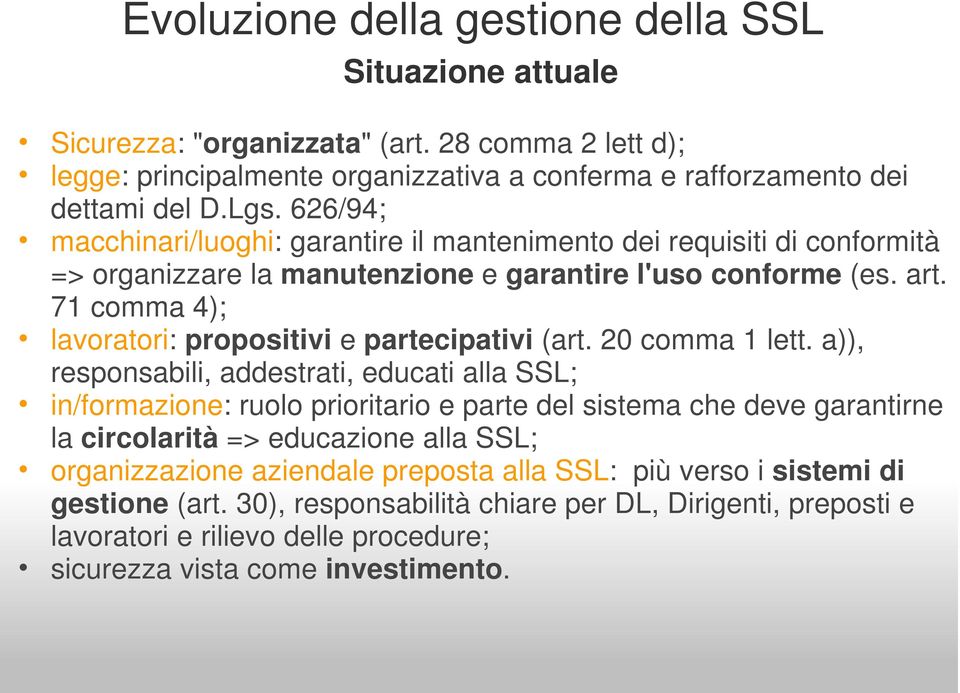 71 comma 4); lavoratori: propositivi e partecipativi (art. 20 comma 1 lett.